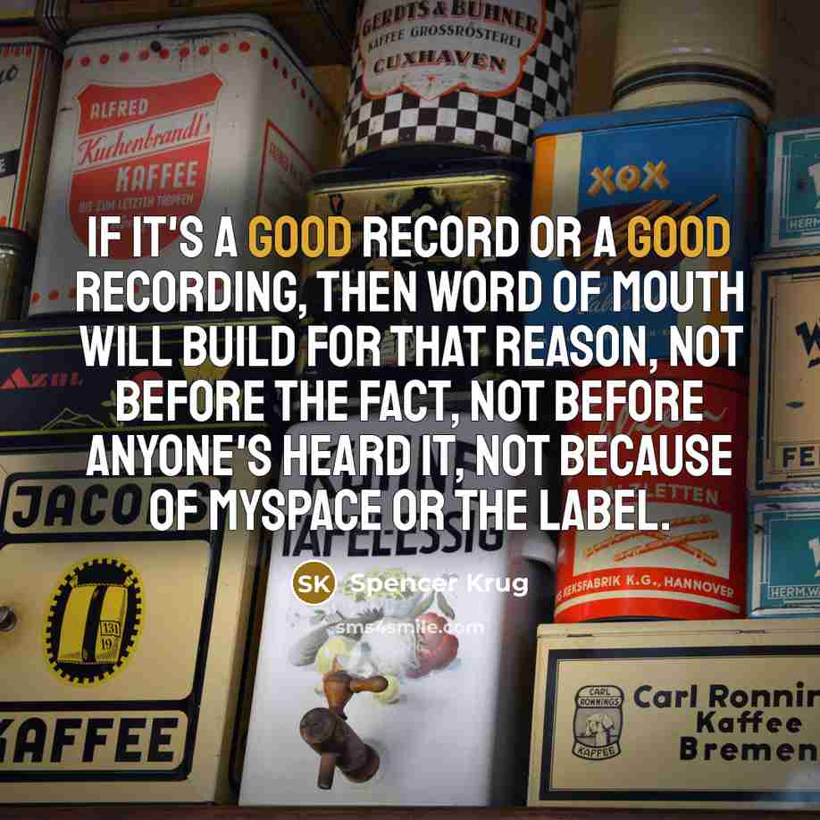 “If it's a good record or a good recording, then…” quote by Spencer Krug