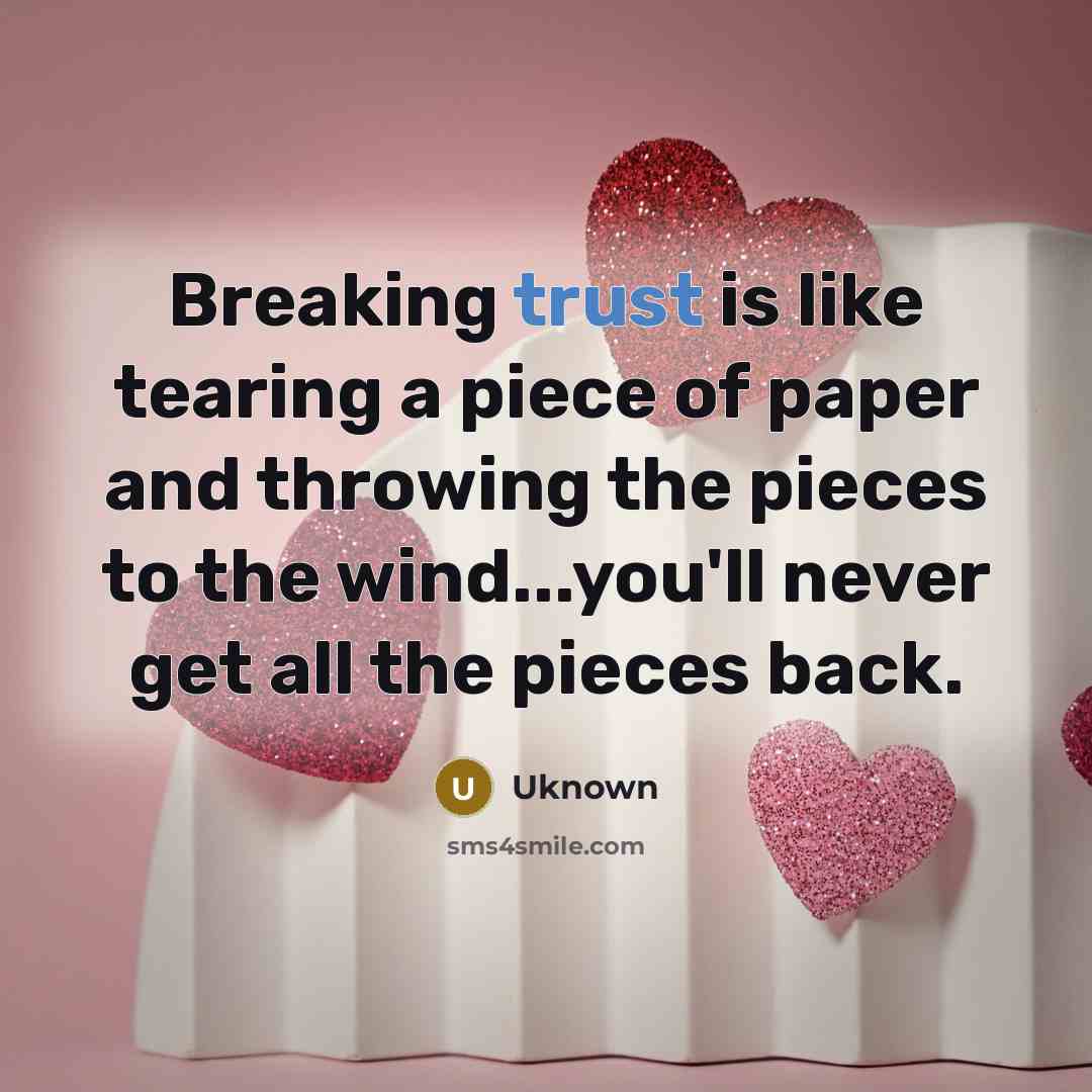 “Breaking trust is like tearing a piece of paper and…” quote by Uknown