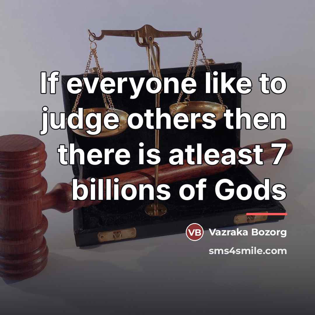 “If everyone like to judge others then there is atleast…” quote by Vazraka Bozorg