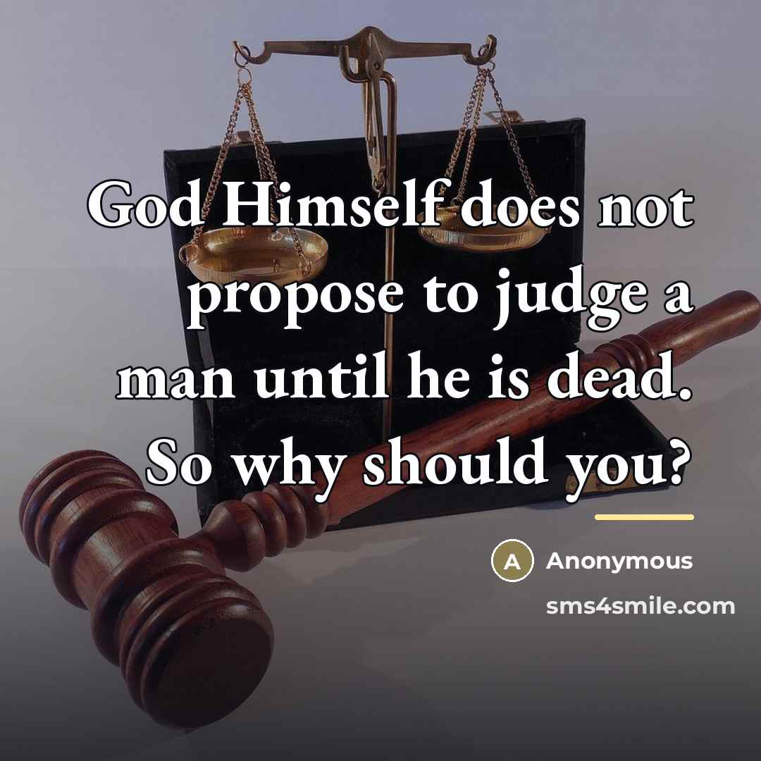 “God Himself does not propose to judge a man until…” quote by Anonymous