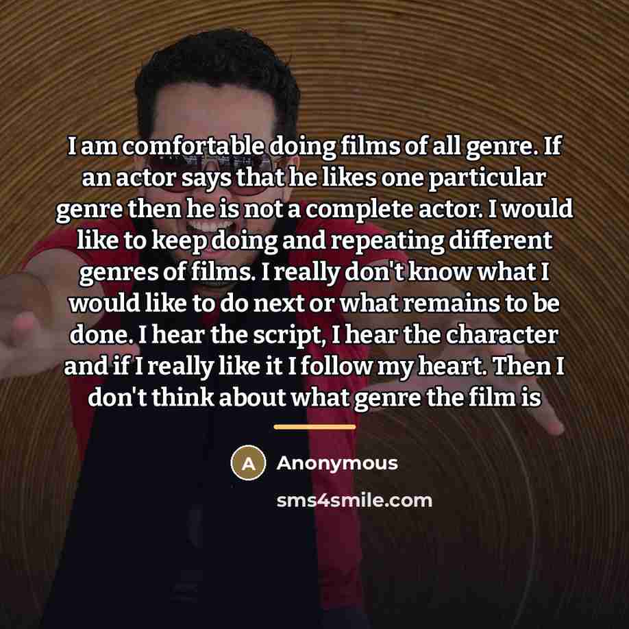 “I am comfortable doing films of all genre. If an…” quote by Iris19_12
