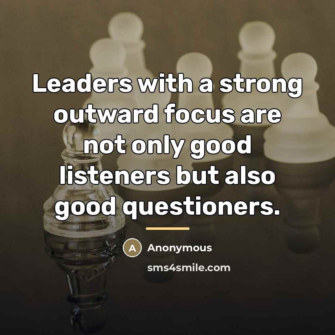 “Leaders with a strong outward focus are not only good…” quote by Anonymous