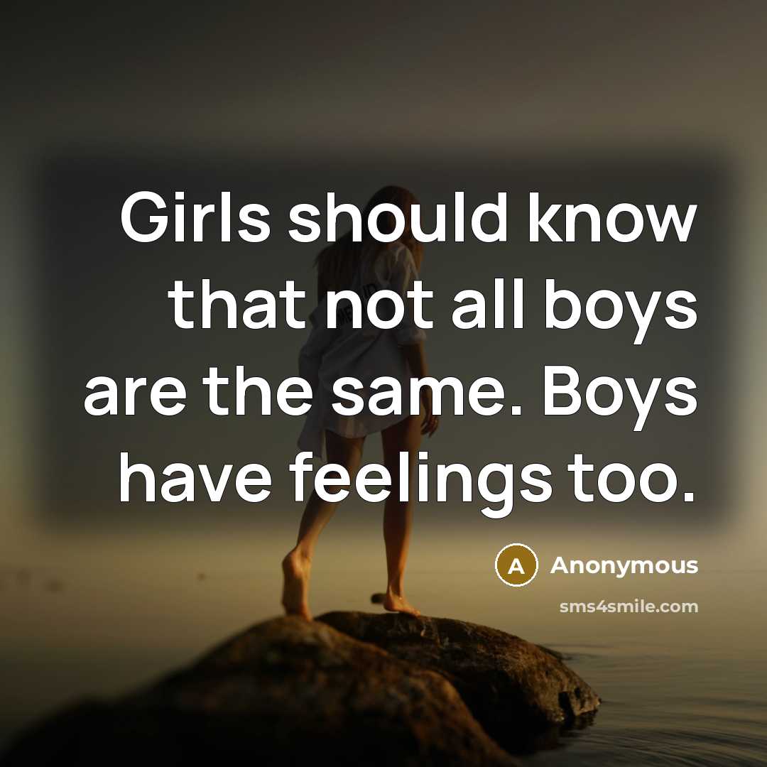 “Girls should know that not all boys are the same.…” quote by Anonymous