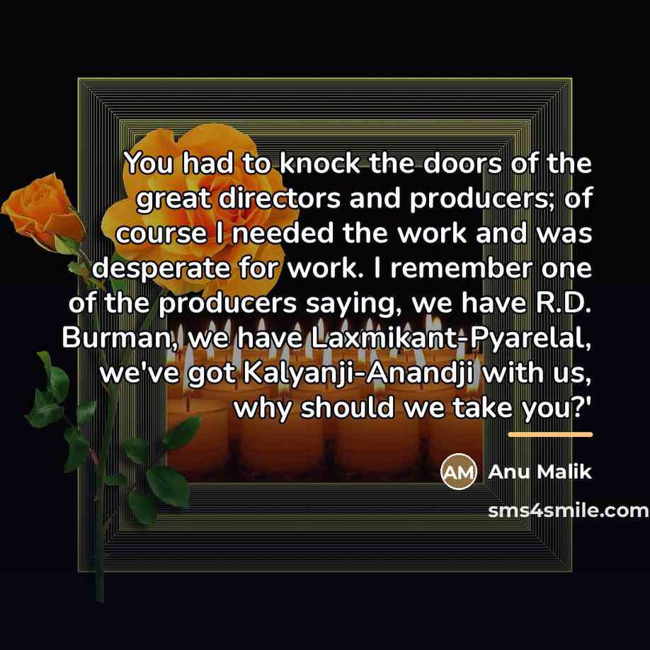 “You had to knock the doors of the great directors…” quote by Anu Malik