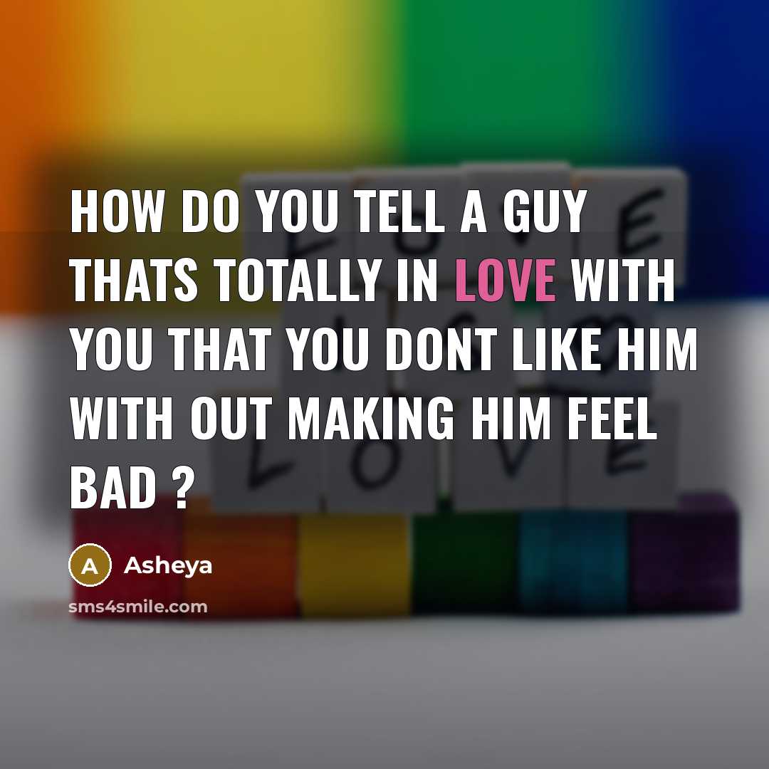 “How do you tell a guy thats totally in love…” quote by Asheya