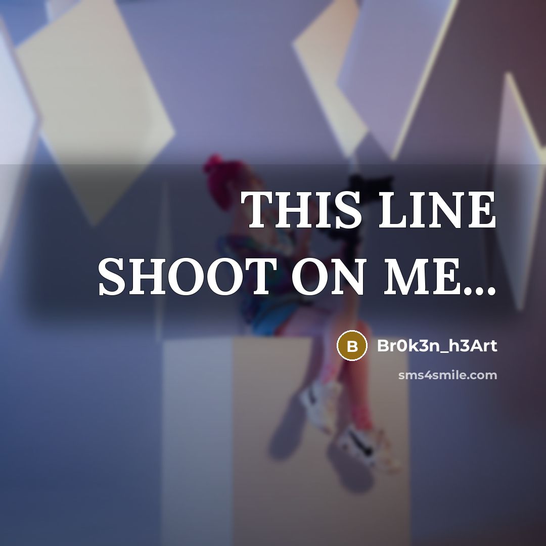 “THIS LINE SHOOT ON ME...…” quote by Br0k3n_h3Art
