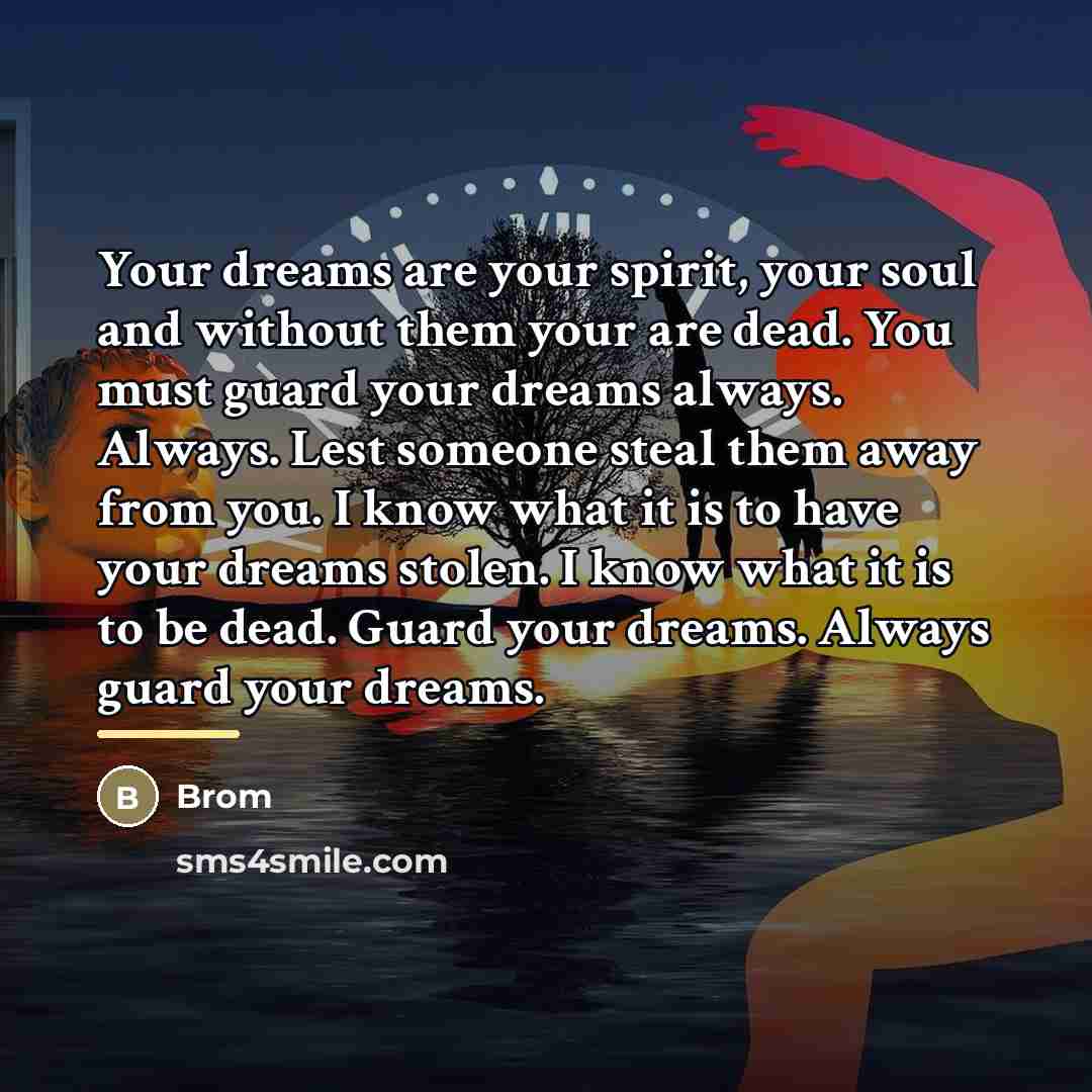 “Your dreams are your spirit, your soul and without them…” quote by Brom