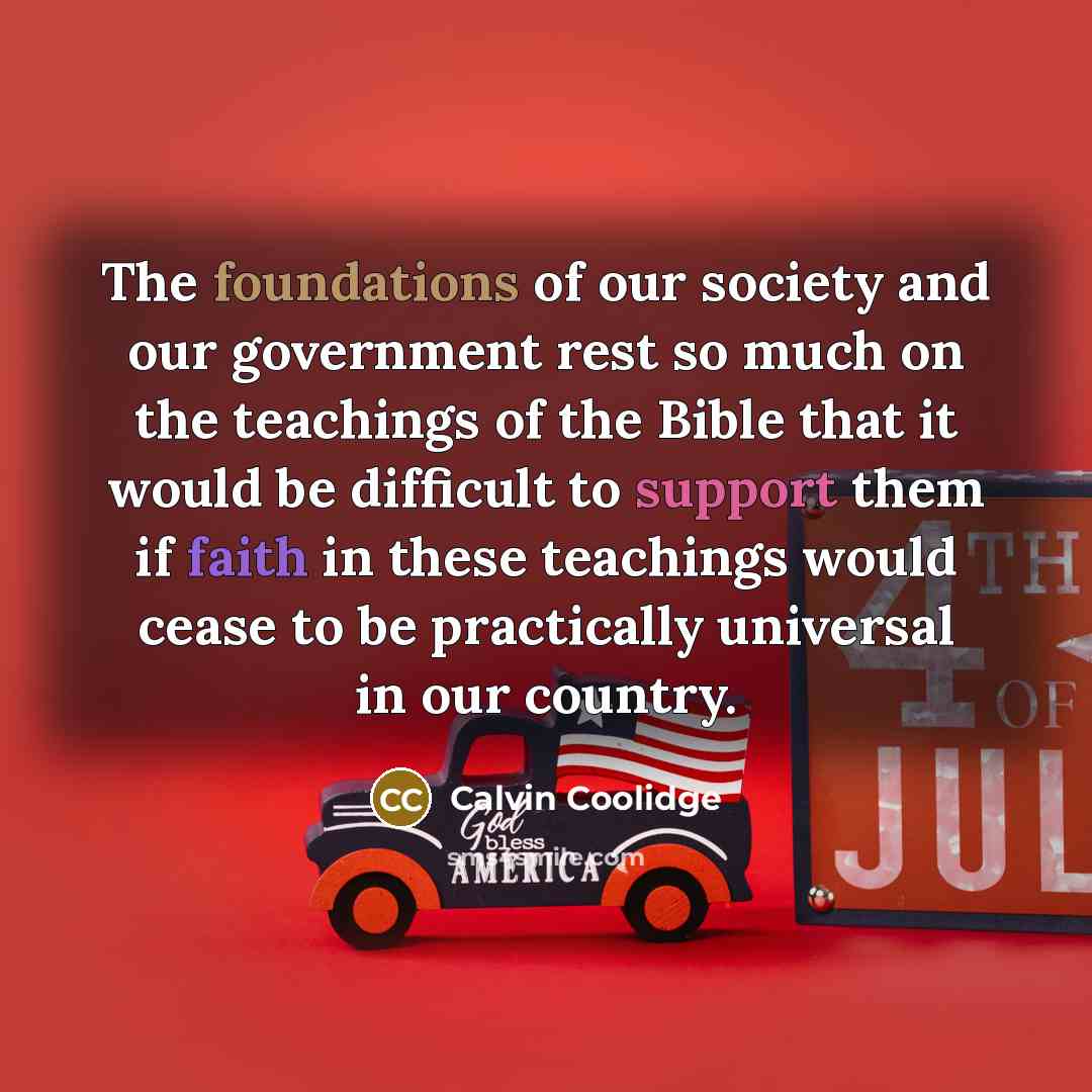 “The foundations of our society and our government rest so…” quote by Calvin Coolidge