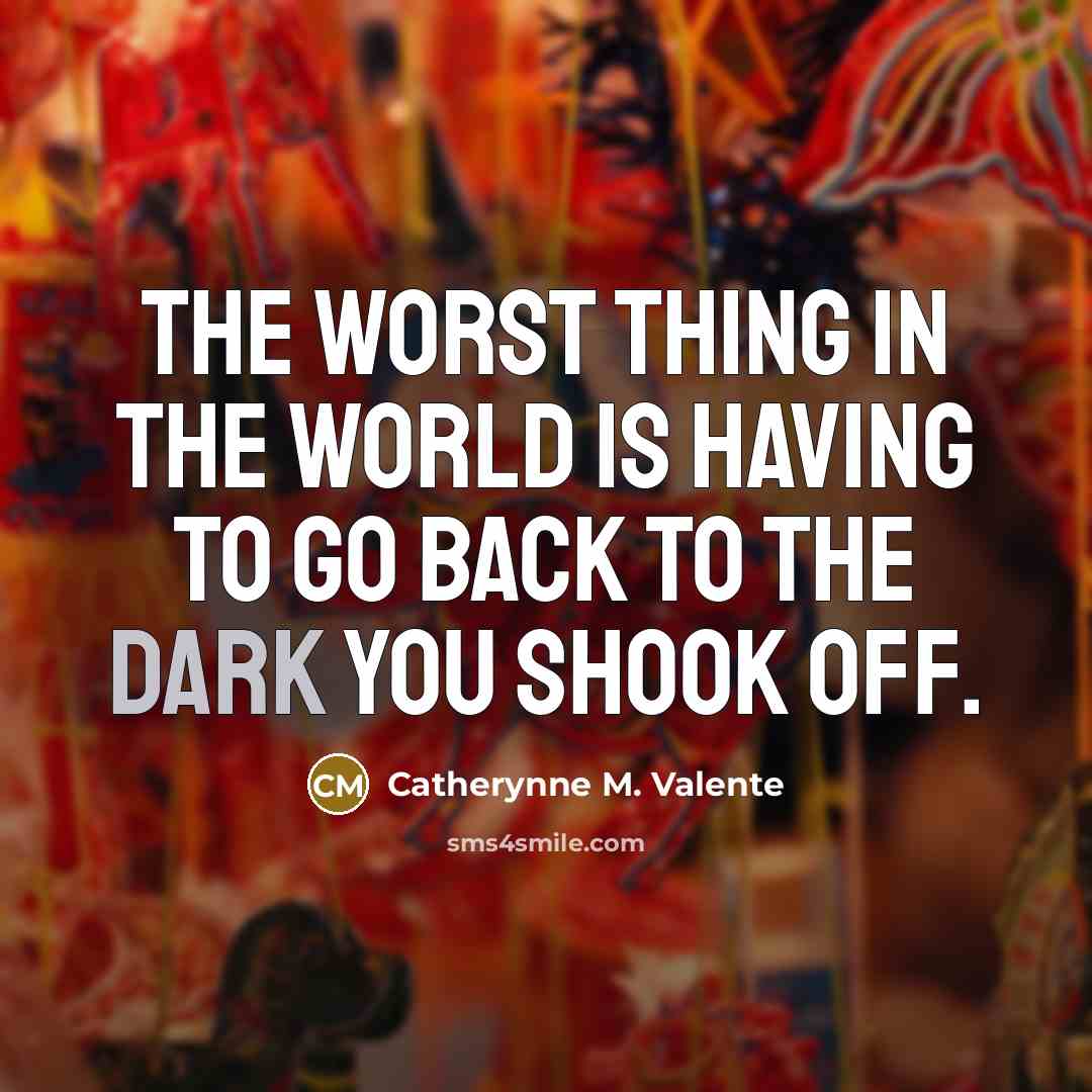 “The worst thing in the world is having to go…” quote by Catherynne M. Valente