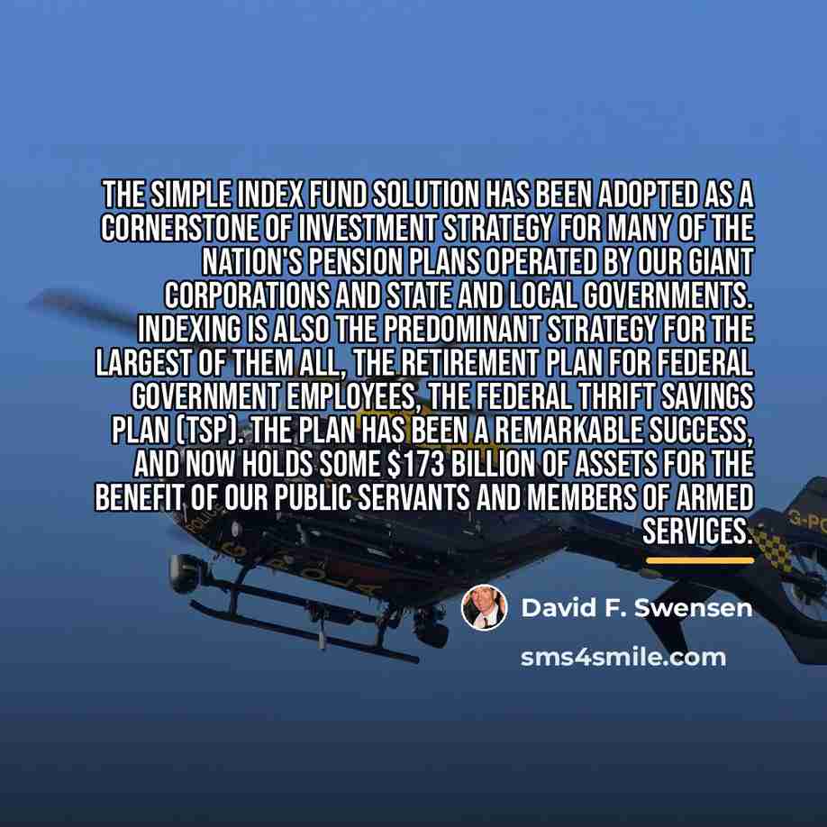 “The simple index fund solution has been adopted as a…” quote by David F. Swensen