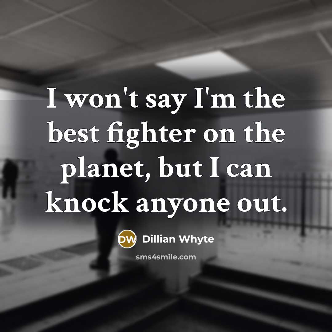 “I won't say I'm the best fighter on the planet,…” quote by Dillian Whyte