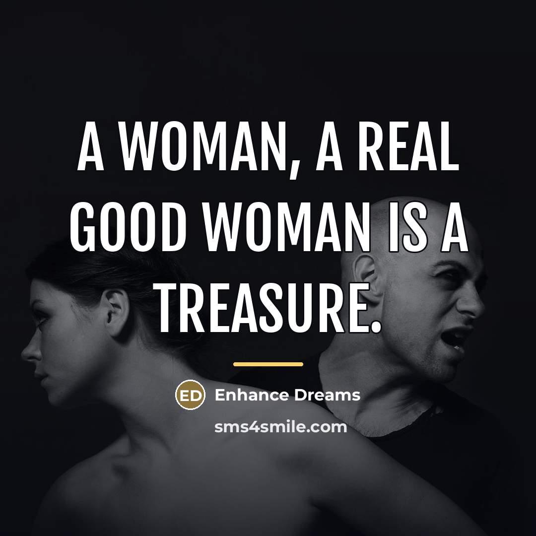 “A woman, a real good woman is a treasure.…” quote by Enhance Dreams