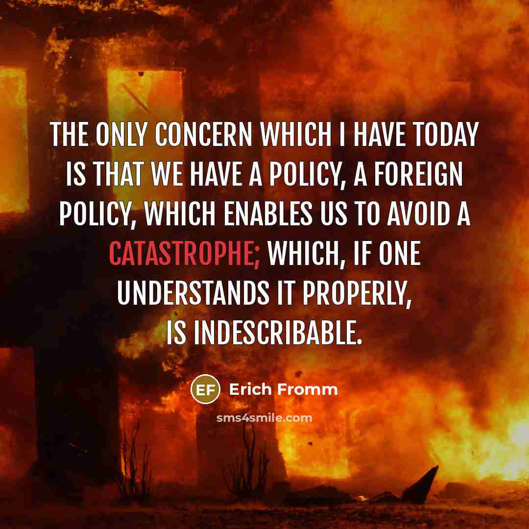 “The only concern which I have today is that we…” quote by Erich Fromm