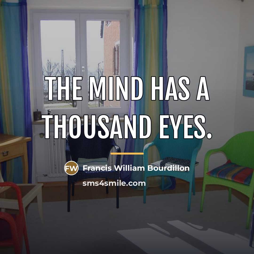 “The mind has a thousand eyes.…” quote by Francis William Bourdillon