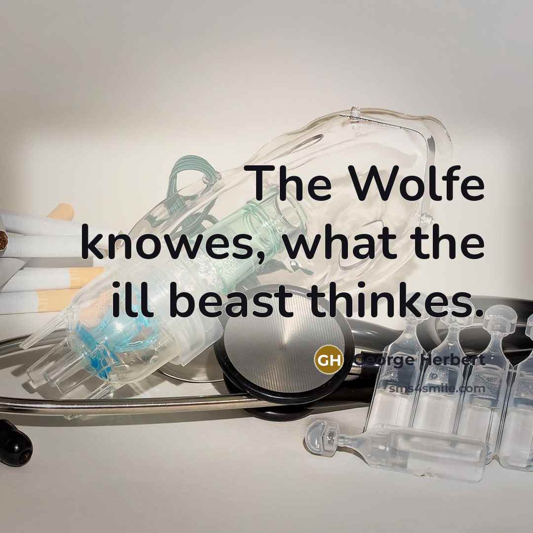 “The Wolfe knowes, what the ill beast thinkes.…” quote by George Herbert