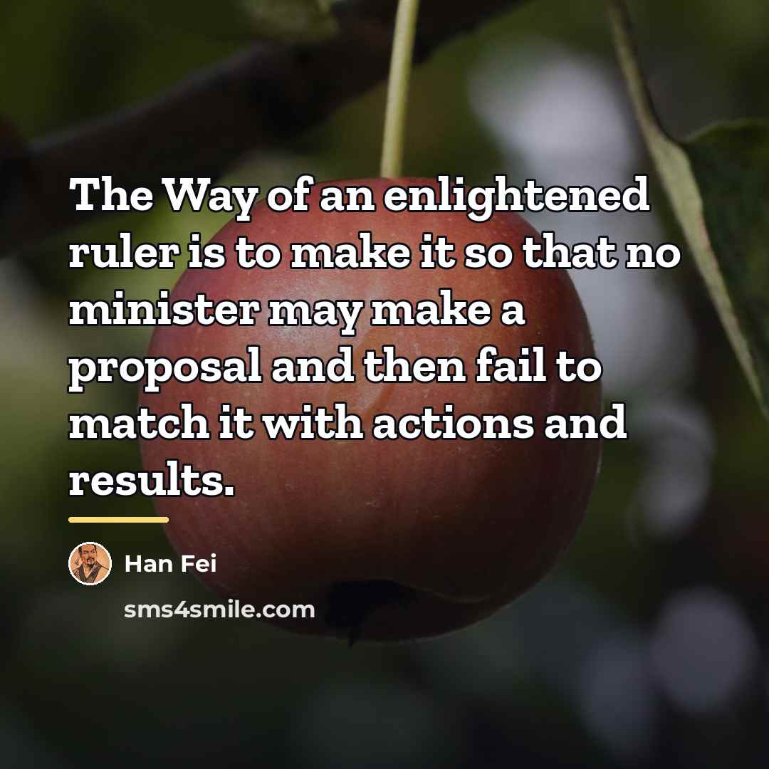 “The Way of an enlightened ruler is to make it…” quote by Han Fei