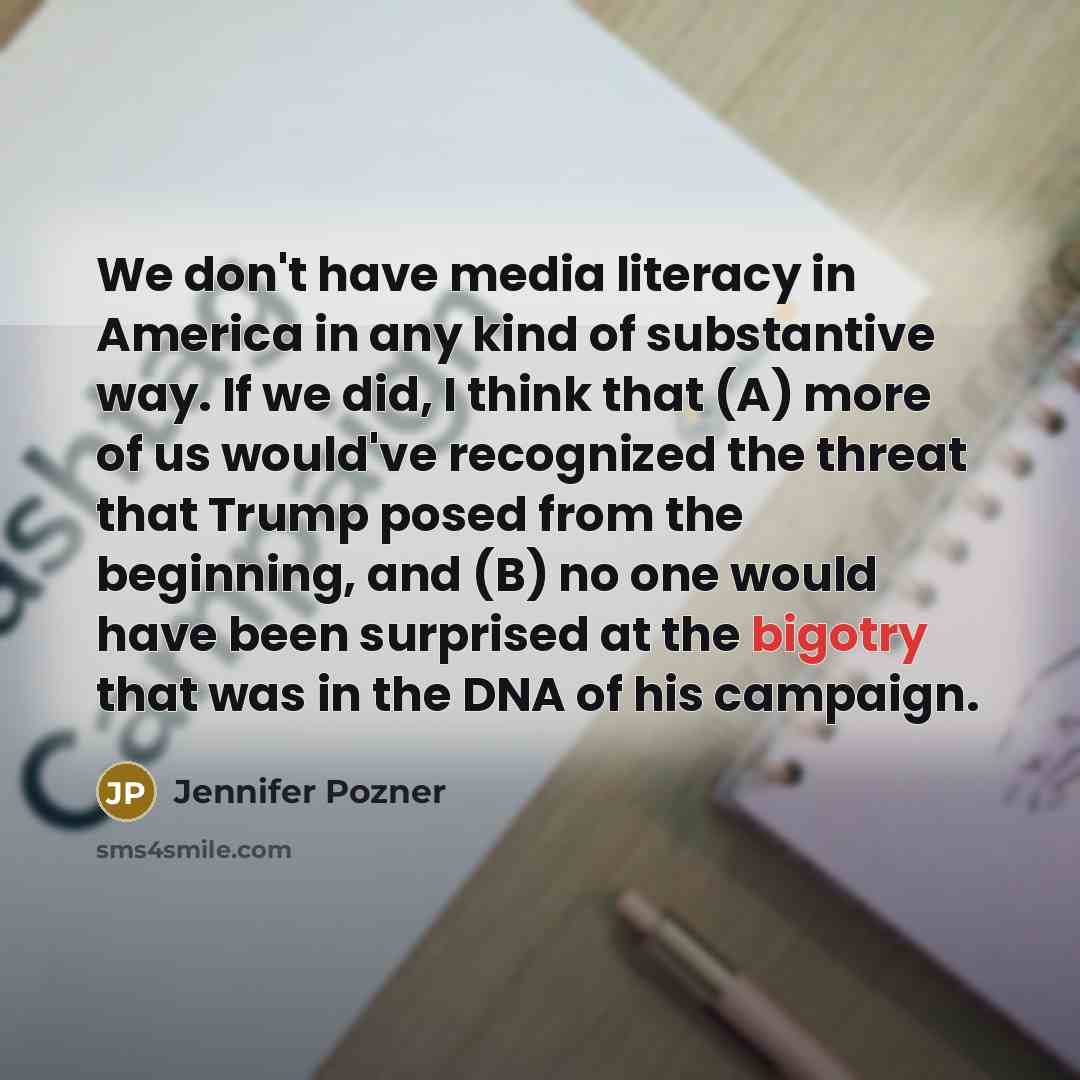 “We don't have media literacy in America in any kind…” quote by Jennifer Pozner