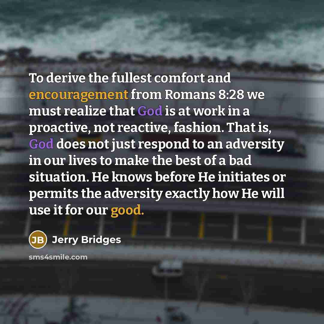 “To derive the fullest comfort and encouragement from Romans 8:28…” quote by Jerry Bridges