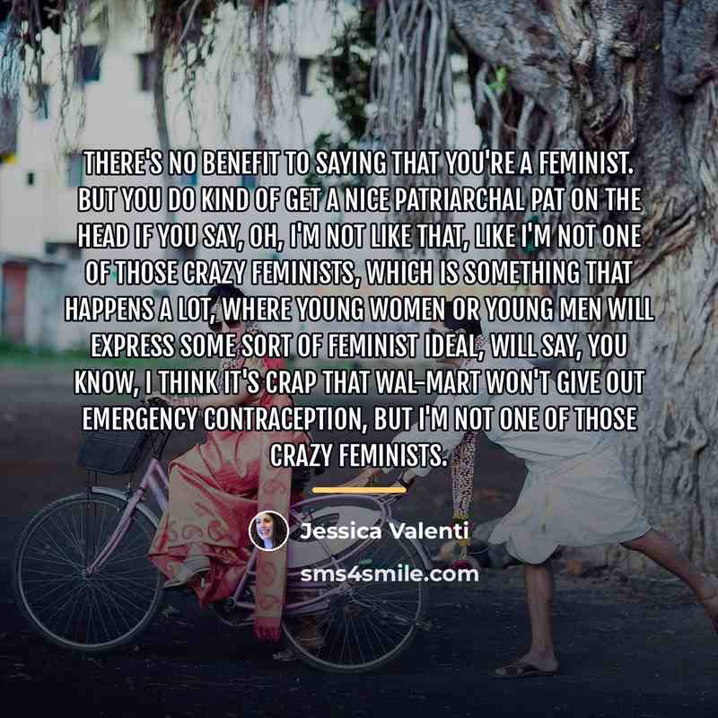 “There's no benefit to saying that you're a feminist. But…” quote by Jessica Valenti