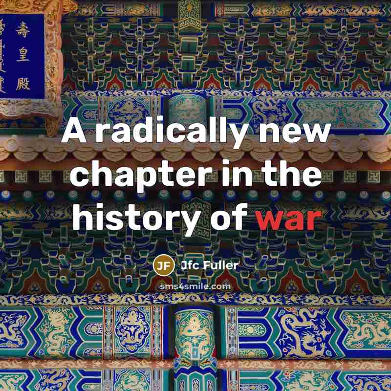 “A radically new chapter in the history of war” quote by Jfc Fuller