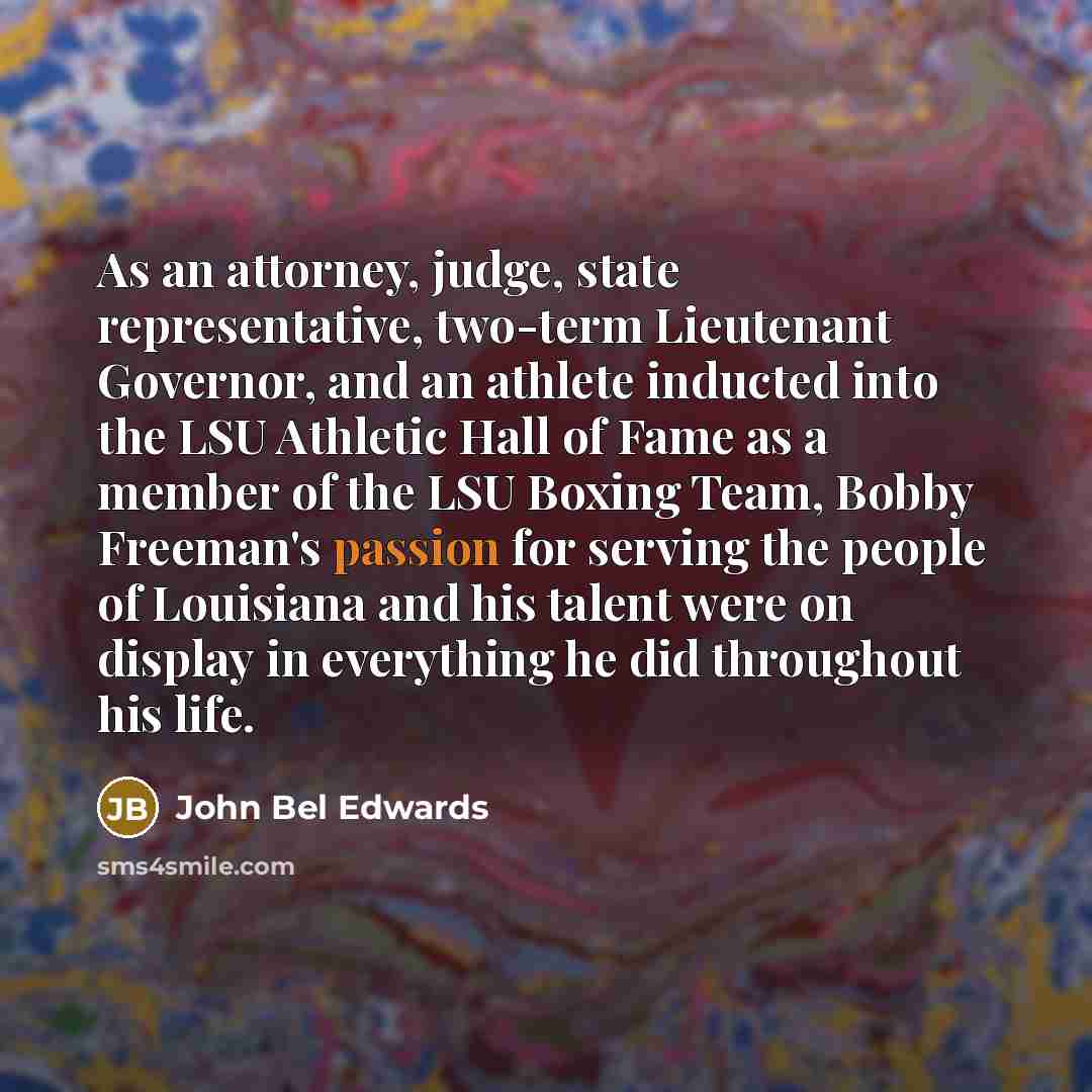 “As an attorney, judge, state representative, two-term Lieutenant Governor, and…” quote by John Bel Edwards