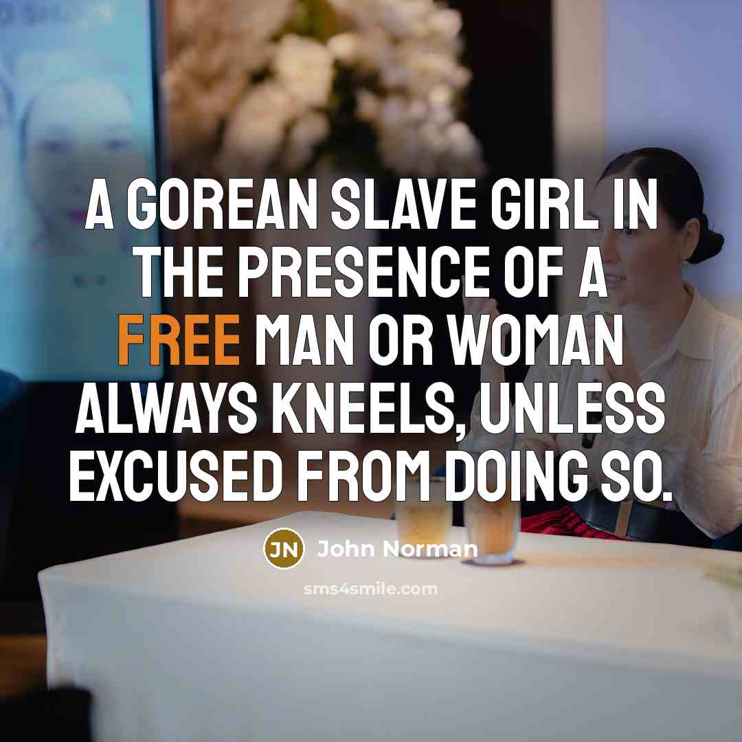 “A Gorean slave girl in the presence of a free…” quote by John Norman