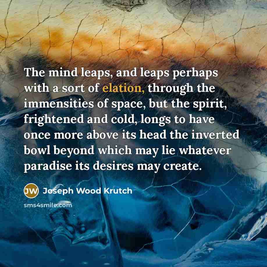 “The mind leaps, and leaps perhaps with a sort of…” quote by Joseph Wood Krutch