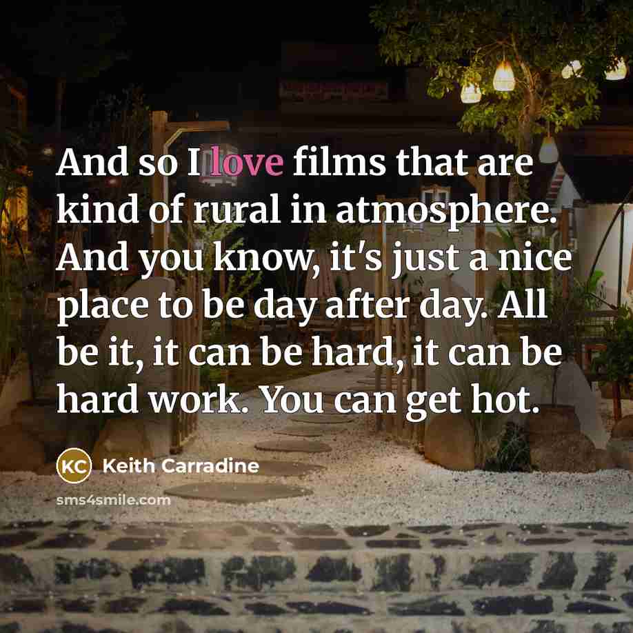“And so I love films that are kind of rural…” quote by Keith Carradine