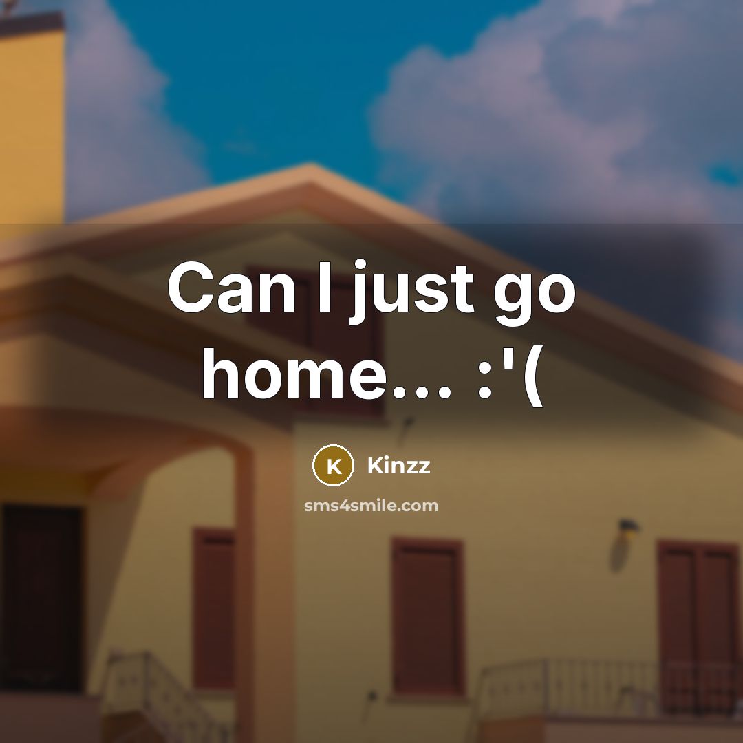 “Can I just go home… :'(” quote by Kinzz