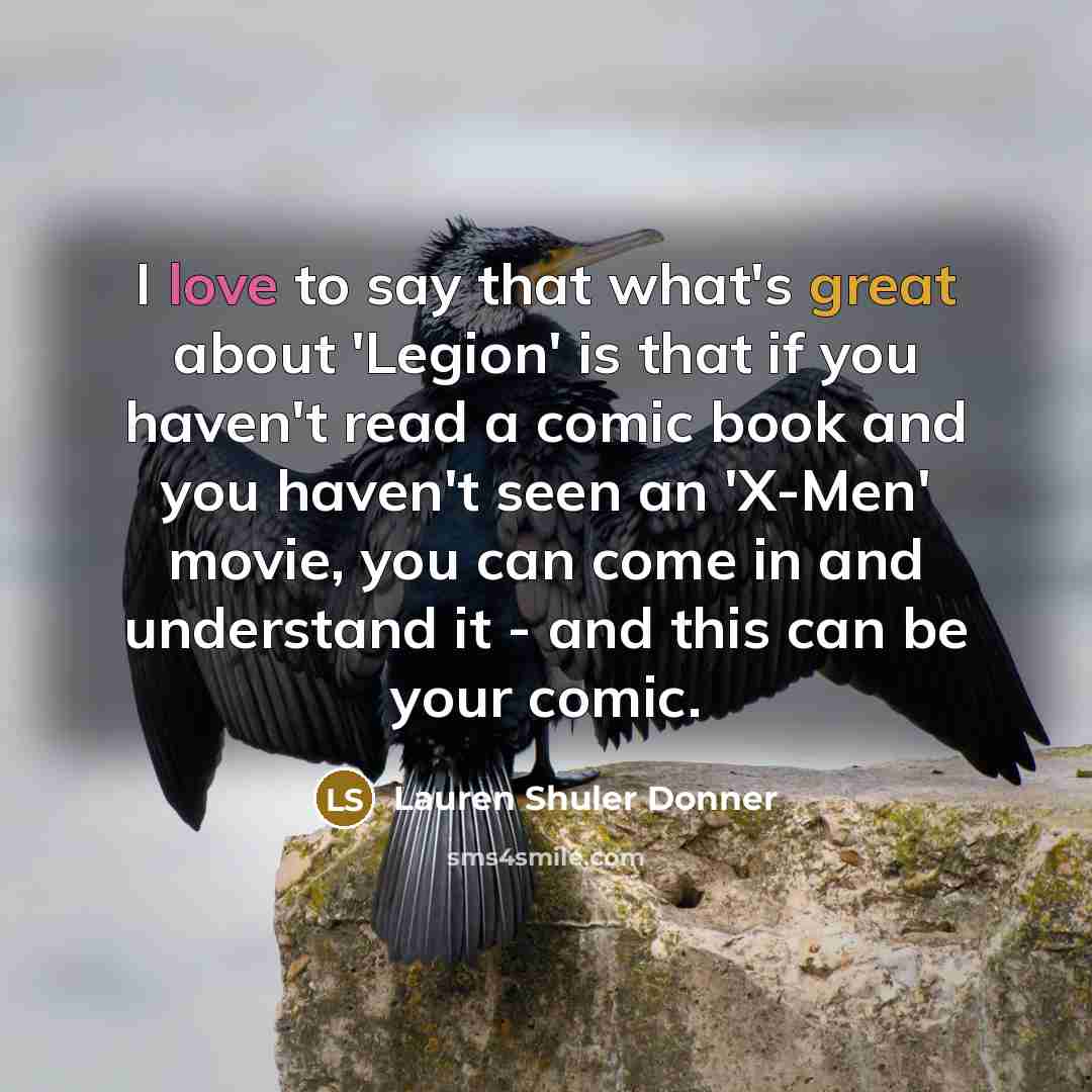 “I love to say that what's great about 'Legion' is…” quote by Lauren Shuler Donner