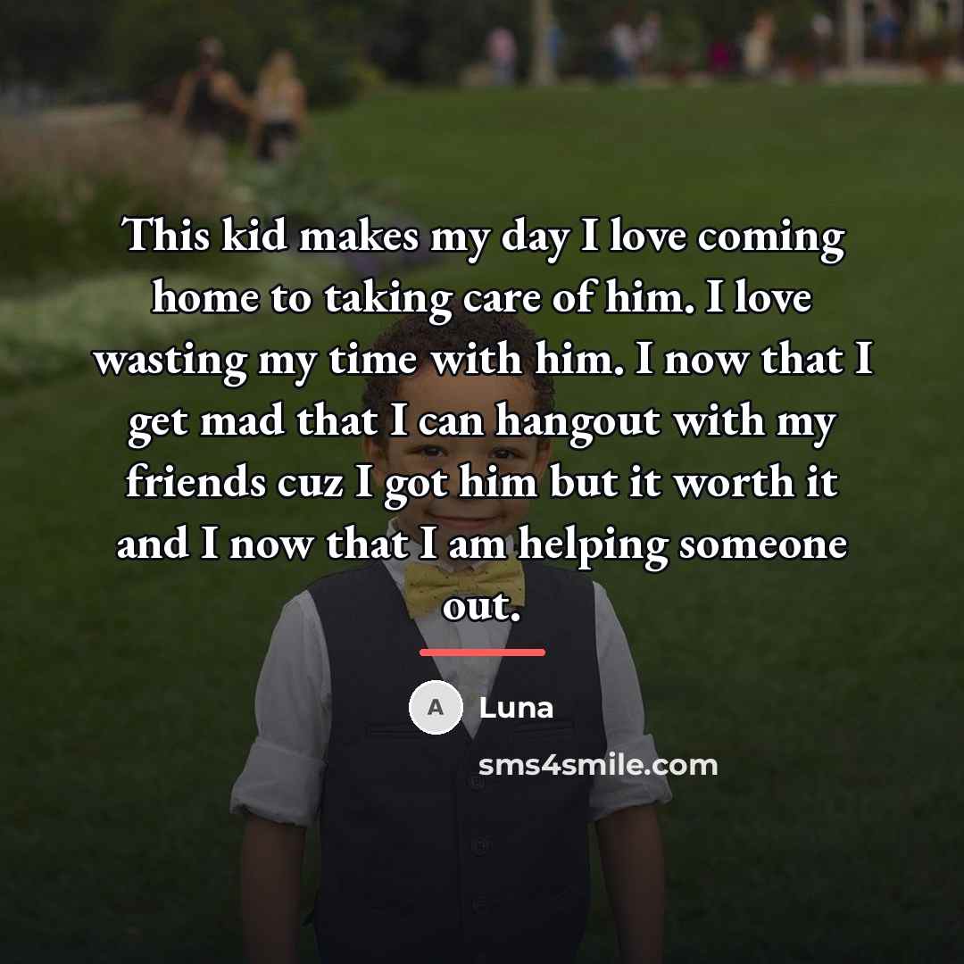 “This kid makes my day I love coming home to…” quote by Luna
