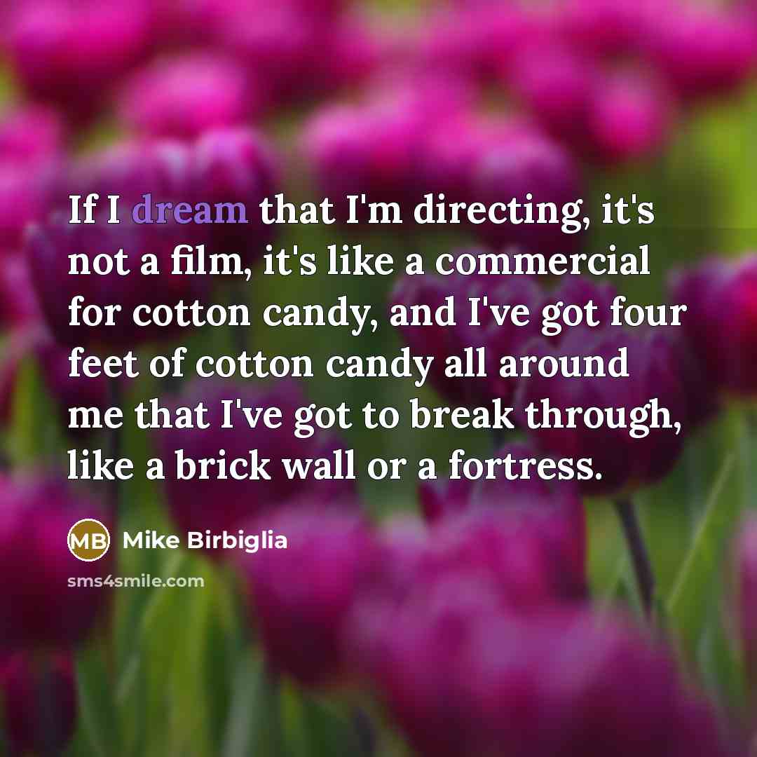 “If I dream that I'm directing, it's not a film,…” quote by Mike Birbiglia