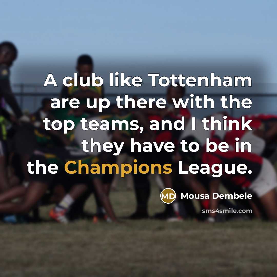 “A club like Tottenham are up there with the top…” quote by Mousa Dembele