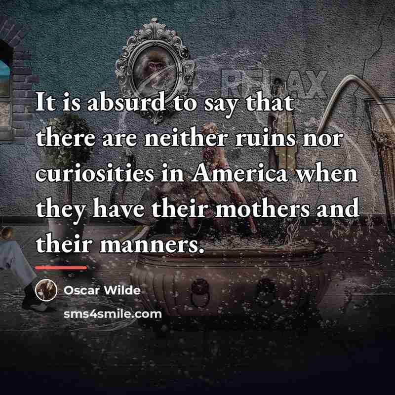 “It is absurd to say that there are neither ruins…” quote by Oscar Wilde