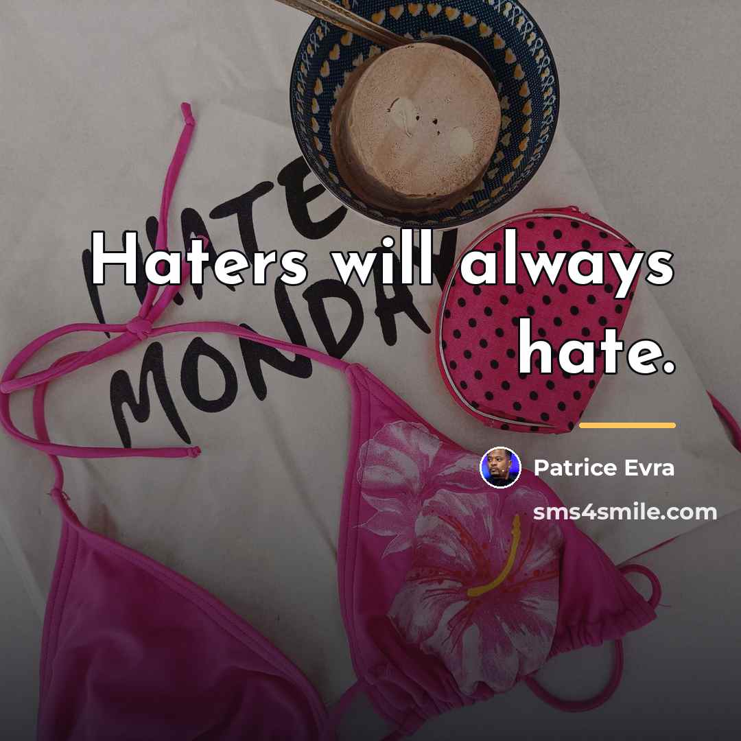 “Haters will always hate.…” quote by Patrice Evra