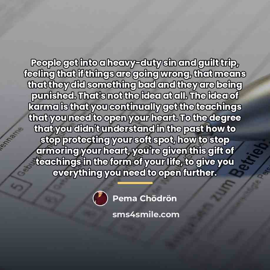 “People get into a heavy-duty sin and guilt trip, feeling…” quote by Pema Chodron
