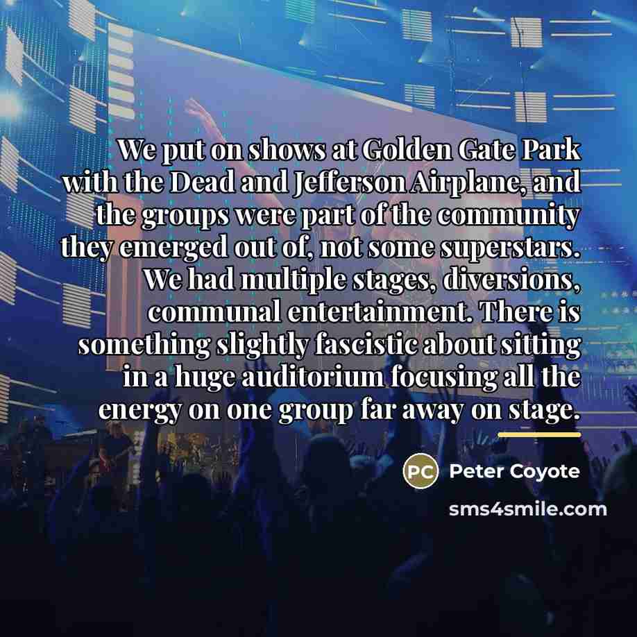 “We put on shows at Golden Gate Park with the…” quote by Peter Coyote