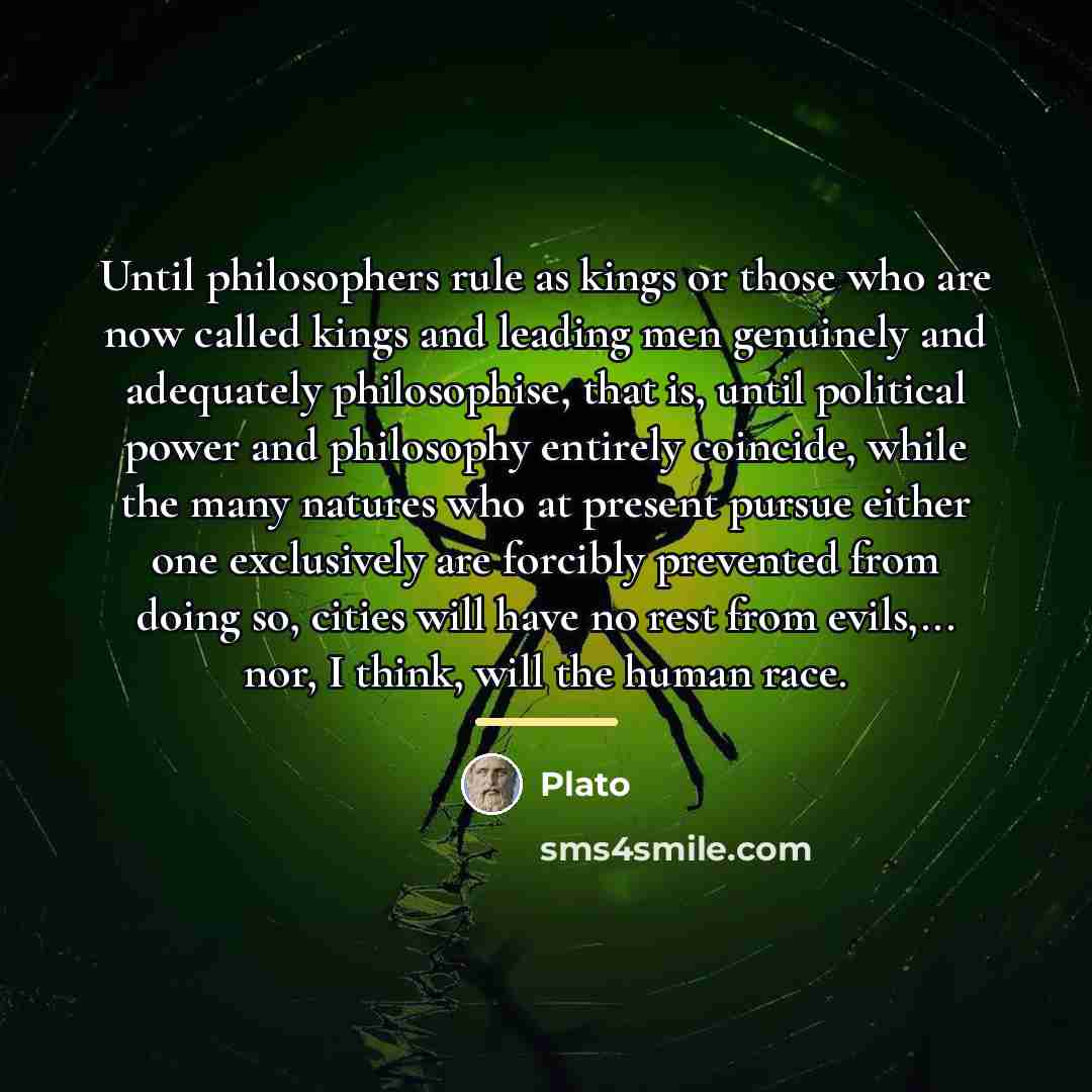 “Until philosophers rule as kings or those who are now…” quote by Plato