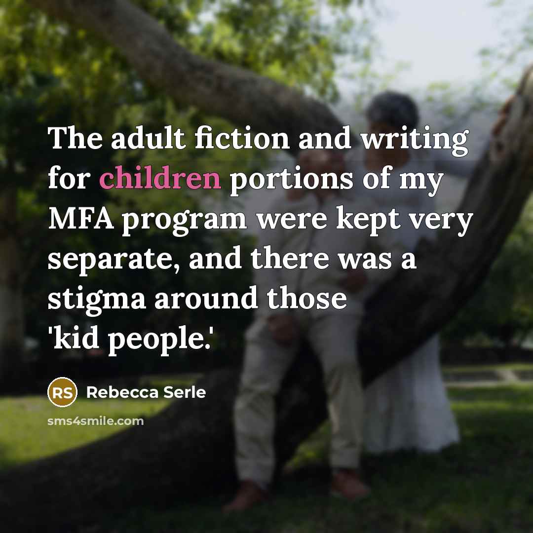 “The adult fiction and writing for children portions of my…” quote by Rebecca Serle