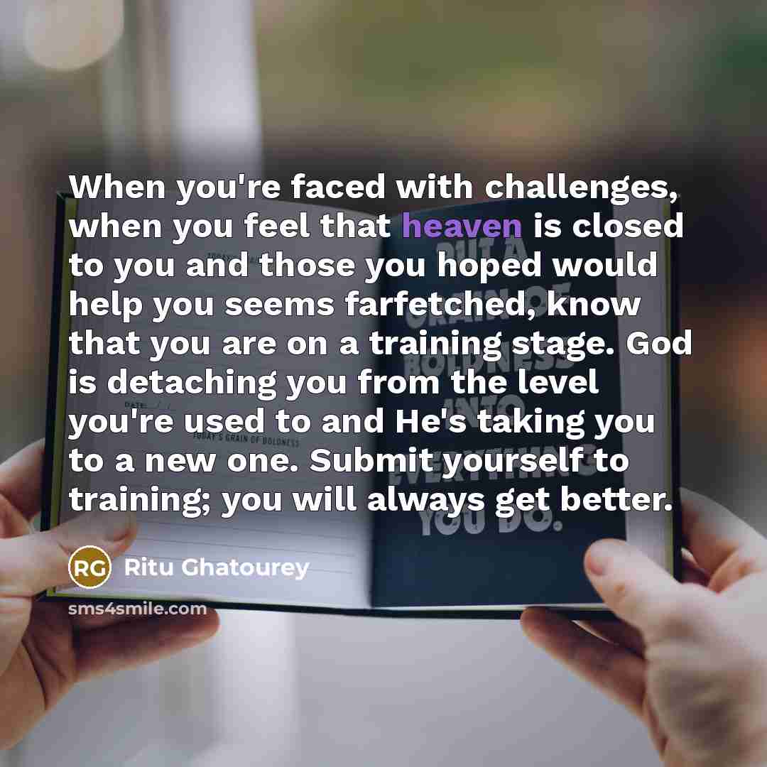 “When you're faced with challenges, when you feel that heaven…” quote by Ritu Ghatourey