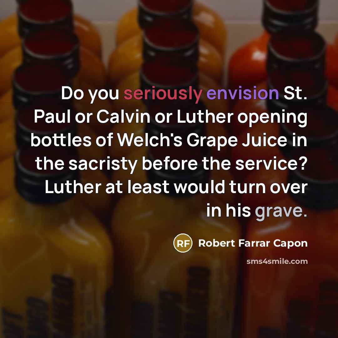 “Do you seriously envision St. Paul or Calvin or Luther…” quote by Robert Farrar Capon