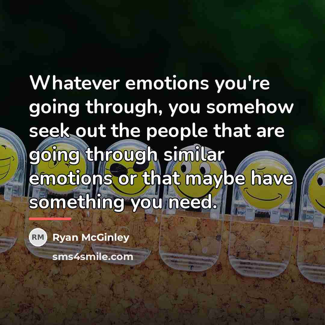 “Whatever emotions you're going through, you somehow seek out the…” quote by Ryan McGinley