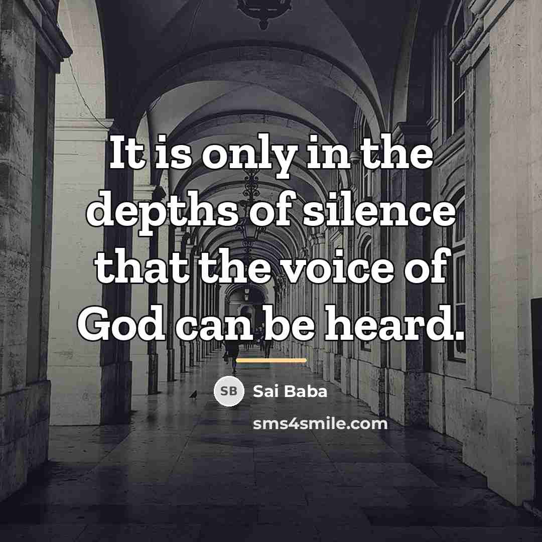 “It is only in the depths of silence that the…” quote by Sai Baba
