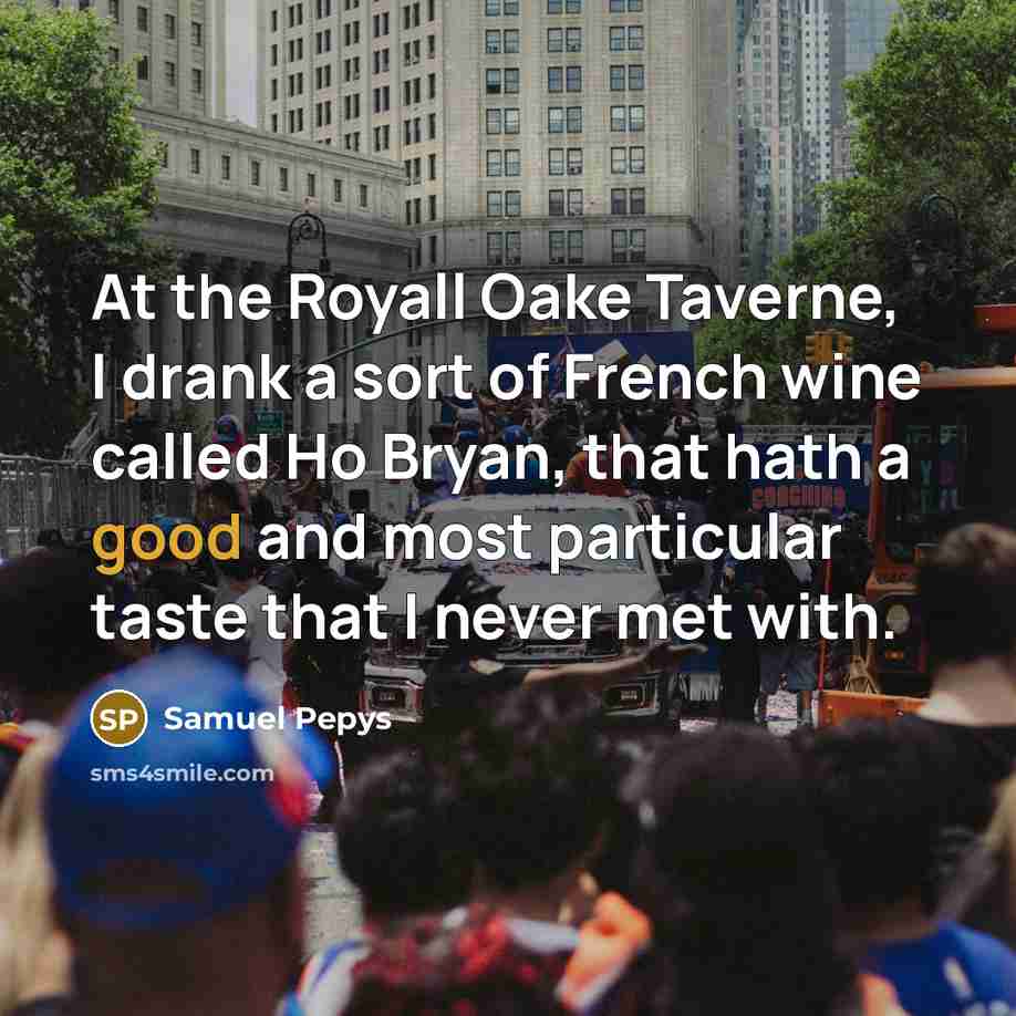 “At the Royall Oake Taverne, I drank a sort of…” quote by Samuel Pepys
