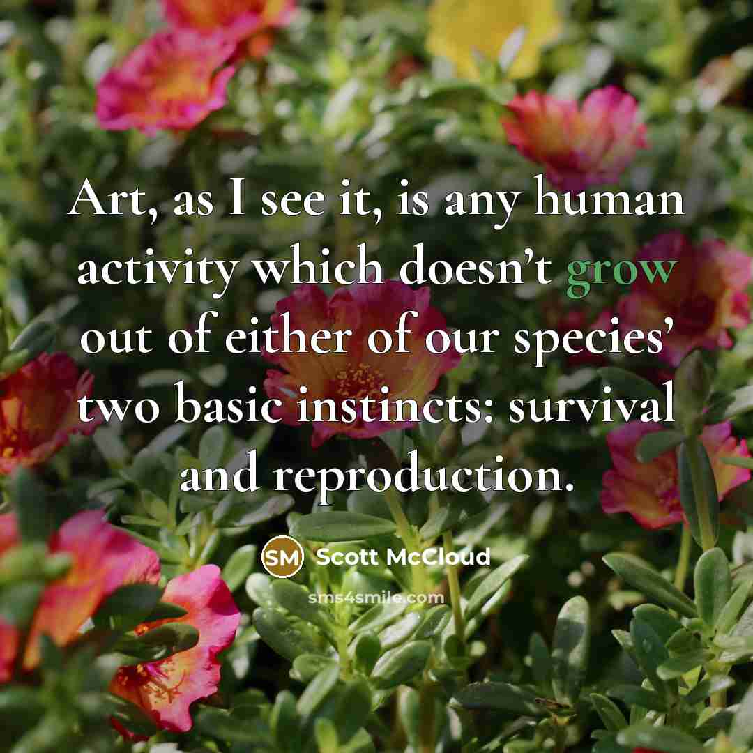 “Art, as I see it, is any human activity which…” quote by Scott McCloud