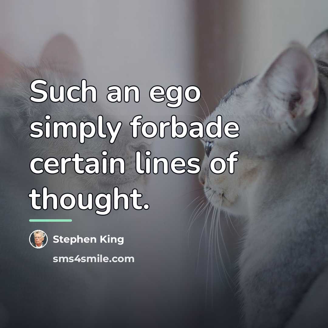 “Such an ego simply forbade certain lines of thought.…” quote by Stephen King
