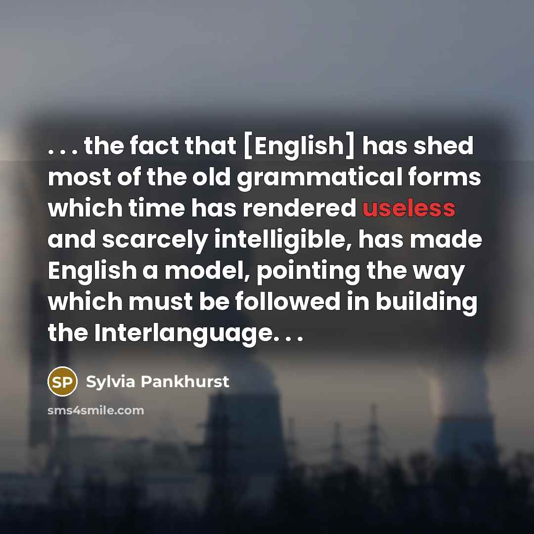 “. . . the fact that [English] has shed most…” quote by Sylvia Pankhurst