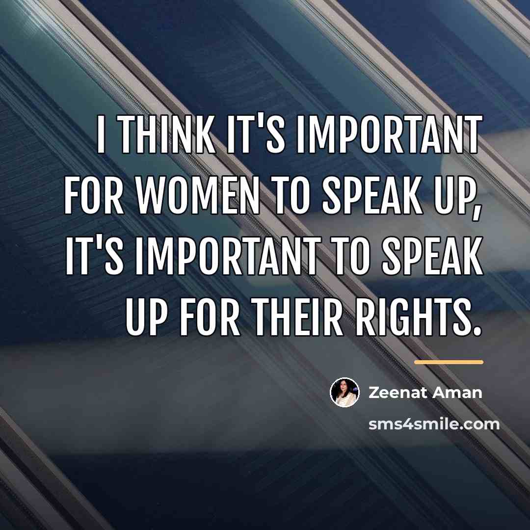 “I think it's important for women to speak up, it's…” quote by Zeenat Aman