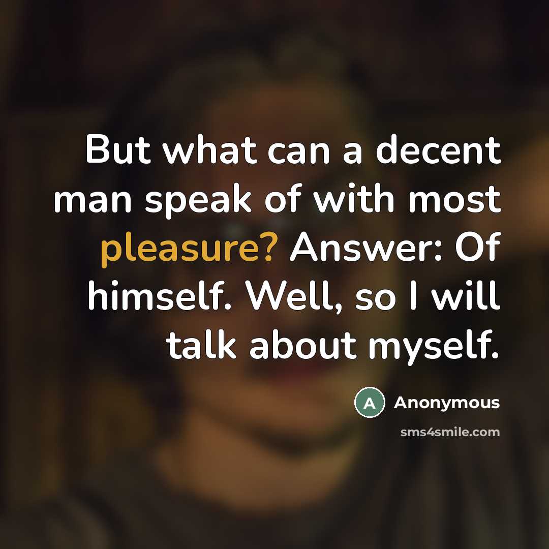 “But what can a decent man speak of with most…” quote by Anonymous