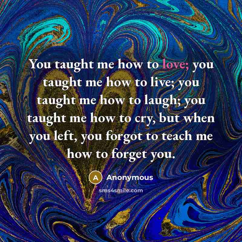 “You taught me how to love; you taught me how…” quote by Anonymous